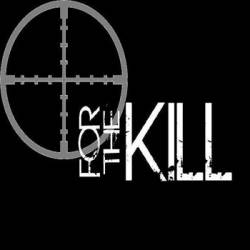 For The Kill : For the Kill
